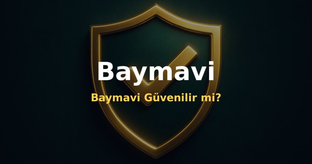 Baymavi Güvenilir mi? - Baymavi